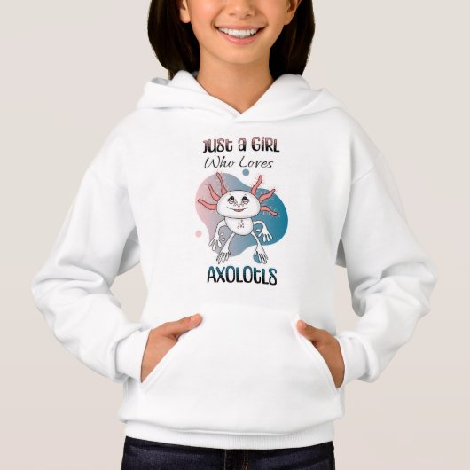 Gewoon een meisje dat van Axolotls houdt (Voorkant)
