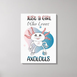 Gewoon een meisje dat van Axolotls houdt Canvas Afdruk
