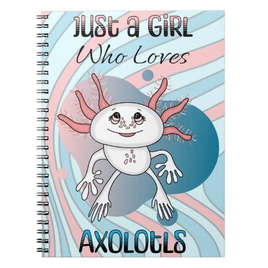 Gewoon een meisje dat van Axolotls houdt Notitieboek (Voorkant)