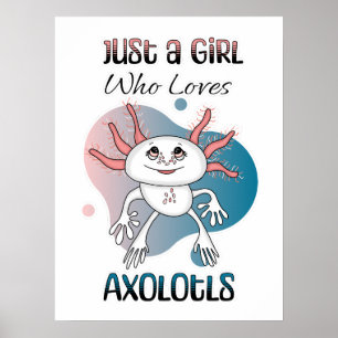 Gewoon een meisje dat van Axolotls houdt Poster