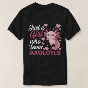 Gewoon een meisje dat van axolotls houdt Schattig T-shirt