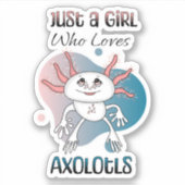 Gewoon een meisje dat van Axolotls houdt Sticker (Voorkant)