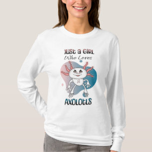 Gewoon een meisje dat van Axolotls houdt T-shirt