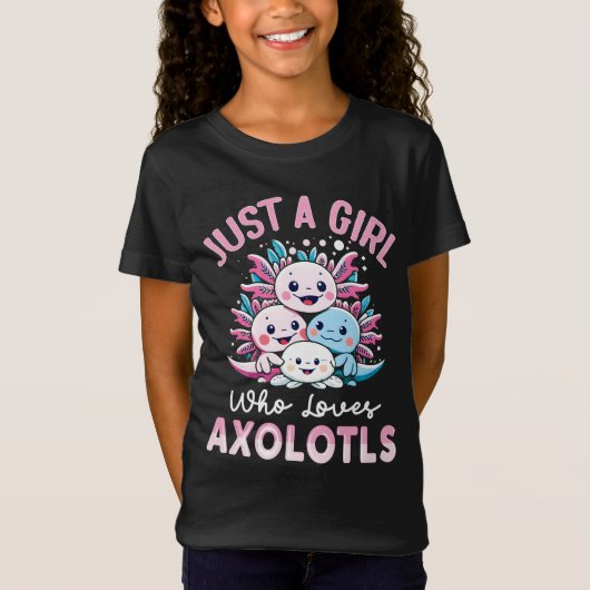 gewoon een meisje dat van Axolotls houdt T-shirt (Voorkant)