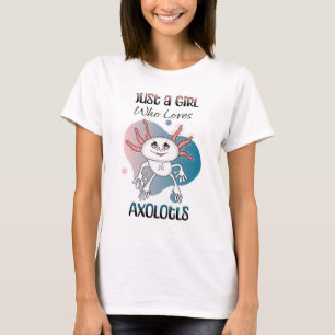 Gewoon een meisje dat van Axolotls houdt T-shirt