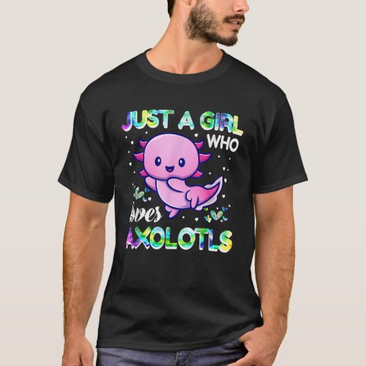 Gewoon een meisje dat van axolotls houdt t-shirt (Voorkant)