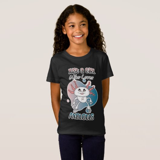 Gewoon een meisje dat van Axolotls houdt T-shirt (Voorkant volledig)