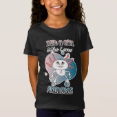 Gewoon een meisje dat van Axolotls houdt T-shirt (Voorkant)