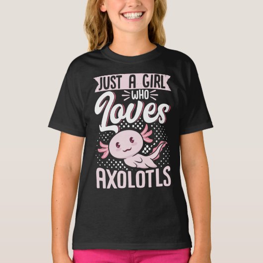Gewoon een meisje dat van Axolotls Kawaii houdt T-shirt (Voorkant)