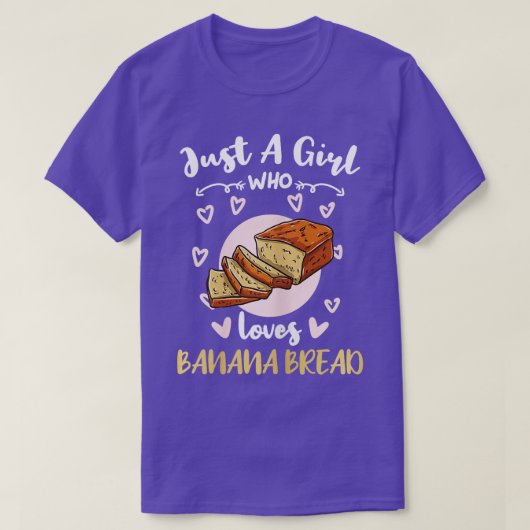Gewoon een meisje dat van bananenbrood houdt t-shirt (Design voorkant)