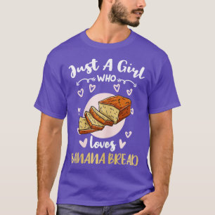 Gewoon een meisje dat van bananenbrood houdt t-shirt
