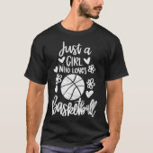 Gewoon een meisje dat van Basketball houdt T-shirt (Voorkant)