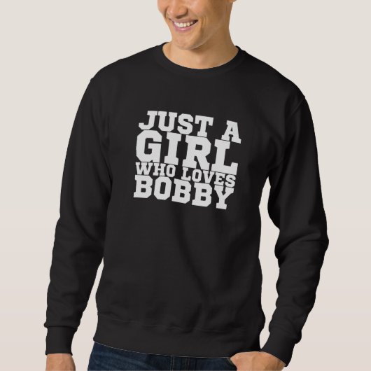 Gewoon een meisje dat van Bobby houdt Trui (Voorkant)