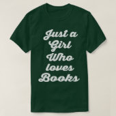 Gewoon een meisje dat van boeken houdt t-shirt (Design voorkant)