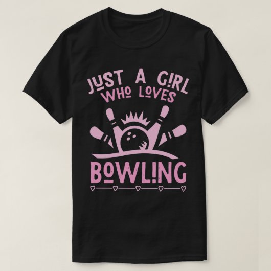 Gewoon een meisje dat van bowlen houdt t-shirt (Design voorkant)