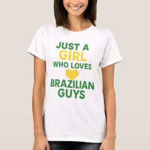 Gewoon een meisje dat van Braziliaanse jongens hou T-shirt