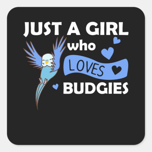 Gewoon een meisje dat van Budgie Sweet Bird houdt Vierkante Sticker (Voorkant)
