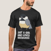 Gewoon een meisje dat van Chickadee Birds T-Shirt (Voorkant)