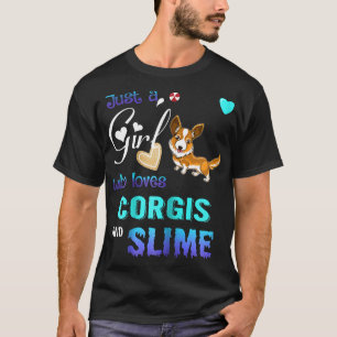Gewoon Een Meisje Dat Van Corgis En Slijm Houdt T T-shirt