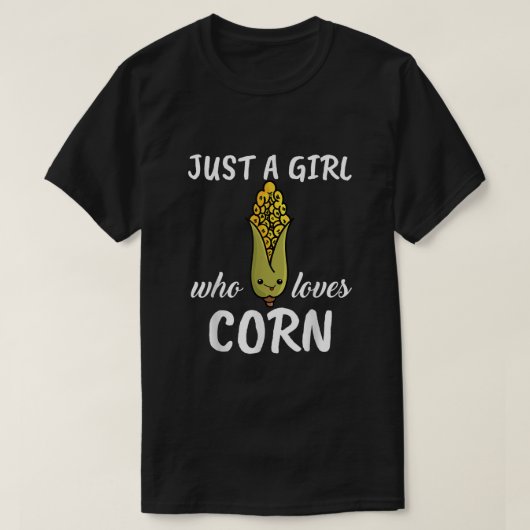 Gewoon een meisje dat van Corn Clothes Outfit houd T-shirt (Design voorkant)