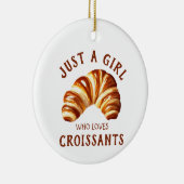 Gewoon een meisje dat van croissants houdt keramisch ornament (Rechts)