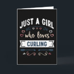 Gewoon een meisje dat van Curling grappige cadeaus Kaart<br><div class="desc">Grappig gewoon een meisje dat van Curling ontwerp houdt. Ideaal verjaardags-,  kerst- of moedersdag sport Curling & curler cadeau voor je moeder of vrouw. Leuk present voor vrouwen,  je dochter,  meisjes en kinderen.</div>