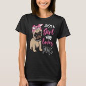 Gewoon een meisje dat van Cute Pug Dog houdt T-shirt (Voorkant)