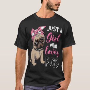 Gewoon een meisje dat van Cute Pug Hondenliefhebbe T-shirt