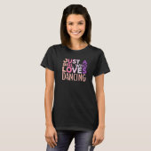 Gewoon een meisje dat van Danser Apparel Dancer Qu T-shirt (Voorkant volledig)