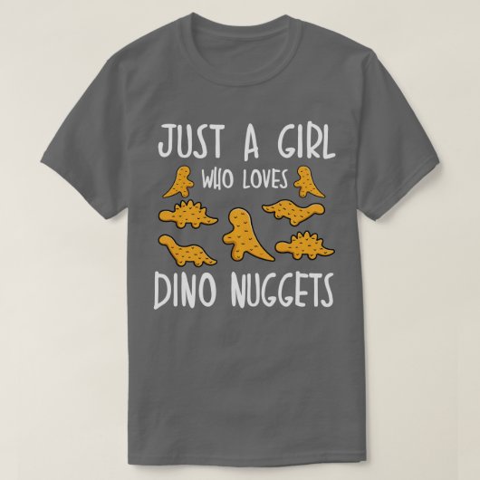 Gewoon een meisje dat van Dino Nuggets Merch Chick T-shirt (Design voorkant)