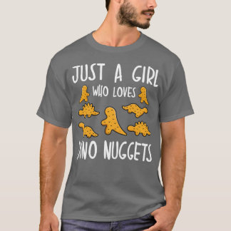 Gewoon een meisje dat van Dino Nuggets Merch Chick T-shirt