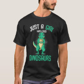 Gewoon een meisje dat van dinosaurussen houdt Rex  T-shirt (Voorkant)