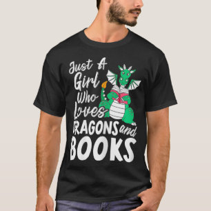 Gewoon een meisje dat van Dragons houdt en boekt A T-shirt