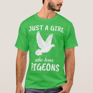 Gewoon een meisje dat van duiven houdt t-shirt