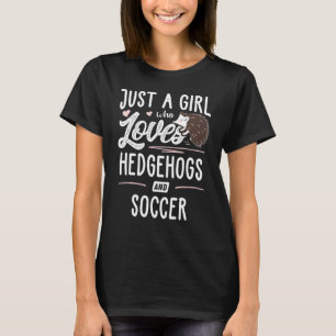 Gewoon een meisje dat van egels en voetbalvrouwen  t-shirt