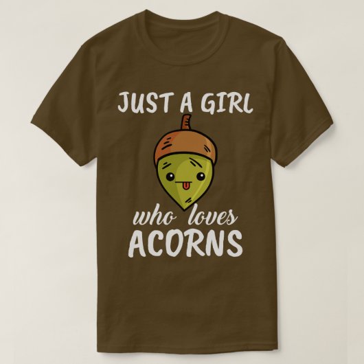 Gewoon een meisje dat van eikels houdt t-shirt (Design voorkant)