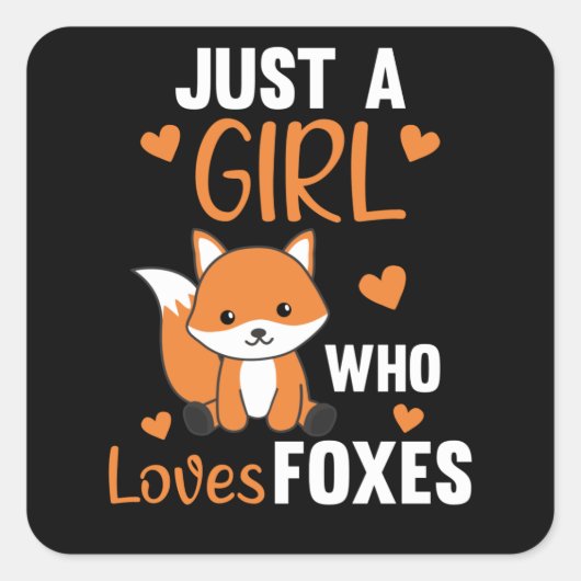 Gewoon een meisje dat van foxes houdt, Funny Fox Vierkante Sticker (Voorkant)