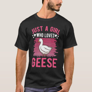 Gewoon een meisje dat van gans goose Girl houdt T-shirt