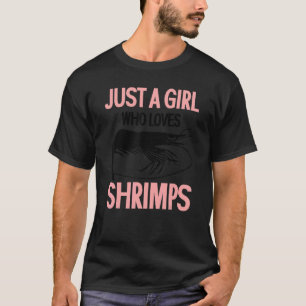 Gewoon een meisje dat van garnalen houdt t-shirt