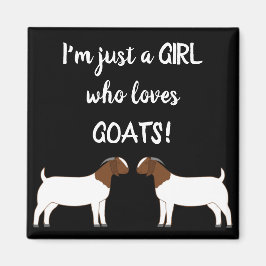 Gewoon een meisje dat van geiten houdt - Boer Goat Magneet