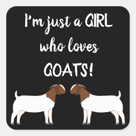 Gewoon een meisje dat van geiten houdt - Boer Goat Vierkante Sticker