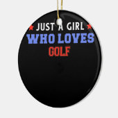 Gewoon een meisje dat van Golf Funny Golfer houdt Keramisch Ornament (Links)