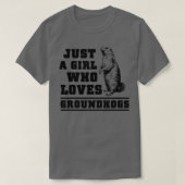 Gewoon een meisje dat van Groundhogs houdt, Ground T-shirt (Design voorkant)