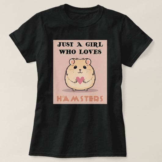 Gewoon een meisje dat van hamsters houdt, Schattig T-shirt (Design voorkant)
