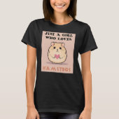 Gewoon een meisje dat van hamsters houdt, Schattig T-shirt (Voorkant)