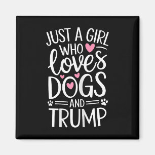 Gewoon een meisje dat van honden en Trump houdt Magneet
