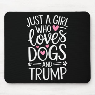 Gewoon een meisje dat van honden en Trump houdt Muismat