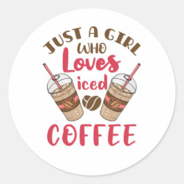 Gewoon een meisje dat van iced koffie houdt ronde sticker