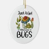 Gewoon een meisje dat van insecten houdt keramisch ornament (Rechts)