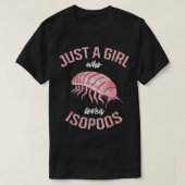 Gewoon een meisje dat van Isopods houdt, Isopod Lo T-shirt (Design voorkant)